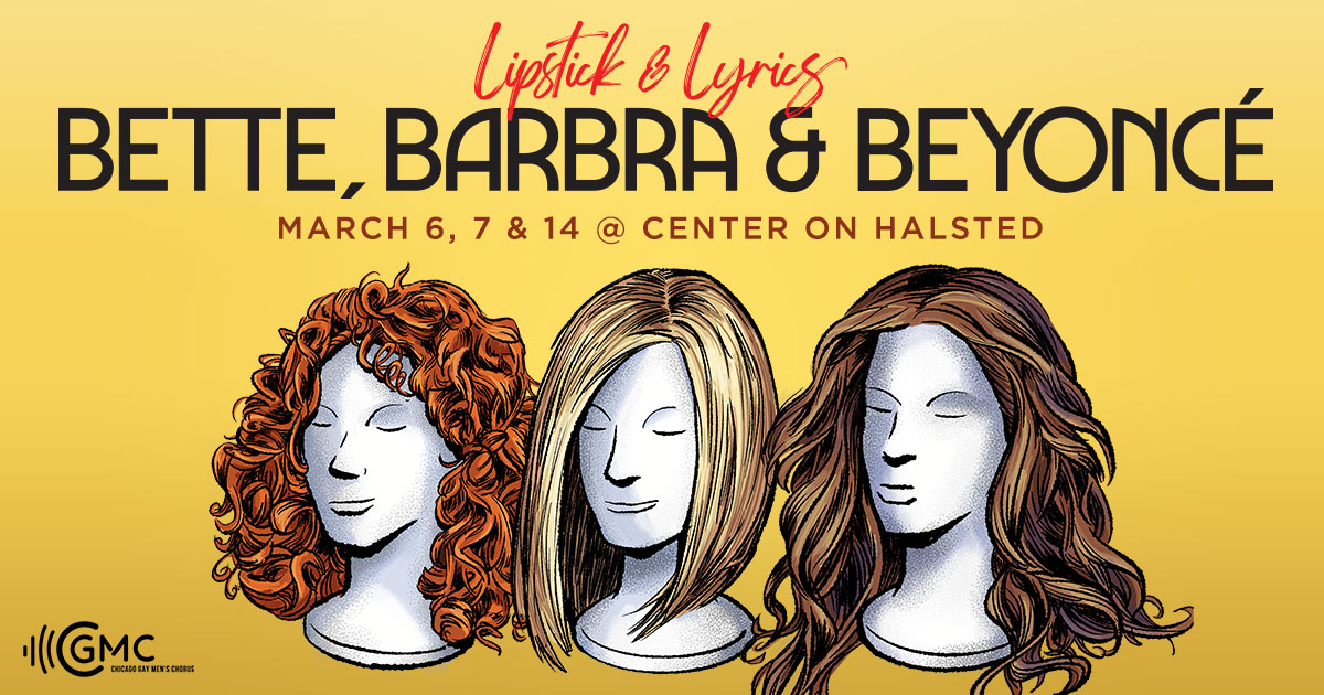 Chicago Gay Men’s Chorus brings diva royalty to the Center on Halsted with Lipstick & Lyrics: Bette, Barbra & Beyoncé